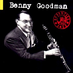 Essentiel Jazz: Benny Goodman