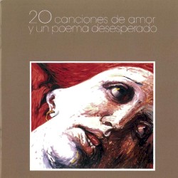 20 canciones de amor y un poema desesperado