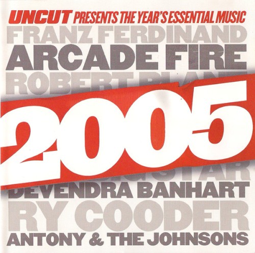 2005 (Uncut Presents the Year’s Essential Music)