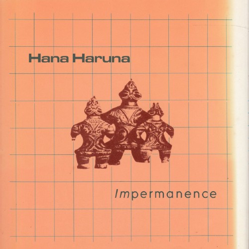 Hana Haruna / Impermanence