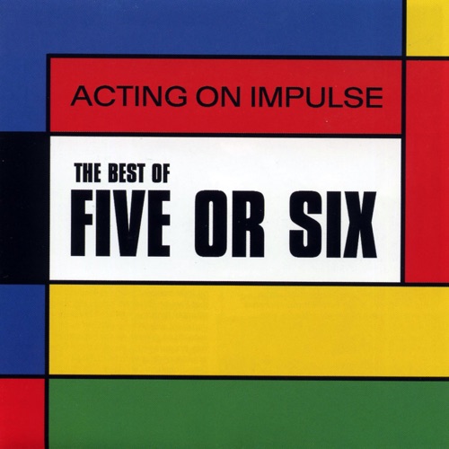 Acting on Impulse: The Best of Five or Six