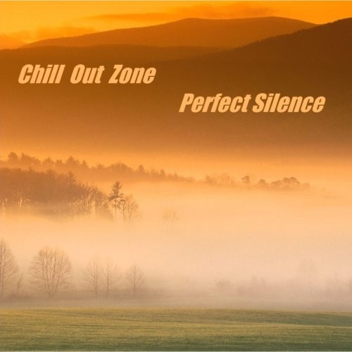 Chill Out Zone Vol.6: Perfect Silence