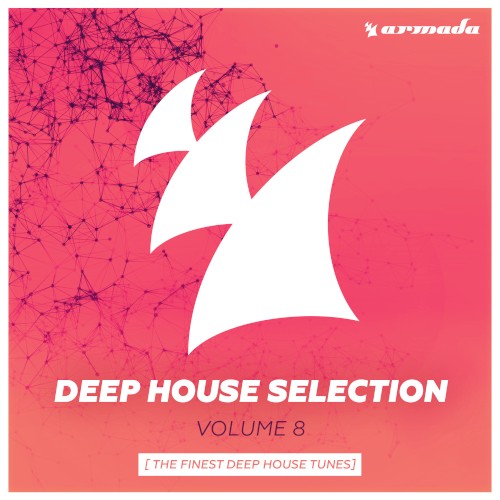 Deep House Selection, Volume 8: The Finest Deep House Tunes