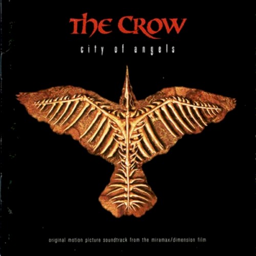 The Crow: City of Angels: Original Motion Picture Soundtrack From the Miramax/Dimension Film