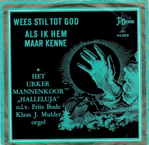 Wees stil tot God / Als ik Hem maar kenne