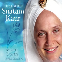 The Essential Snatam Kaur: Sacred Chants for Healing