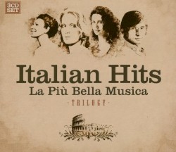 Italian Hits: La più bella musica: Trilogy