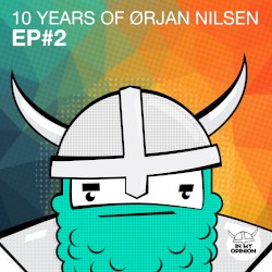10 Years of Ørjan Nilsen EP#2