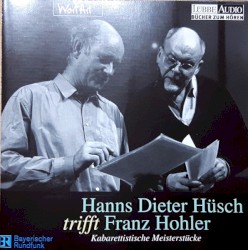 Hanns Dieter Hüsch trifft Franz Hohler