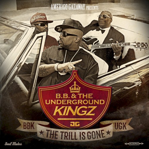 B.B. & The Underground Kingz: The Trill Is Gone