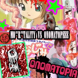 MO"R"TALITY VS ONOMATOPEEE