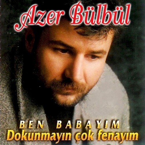 Dokunmayın Çok Fenayım (Ben Babayım)