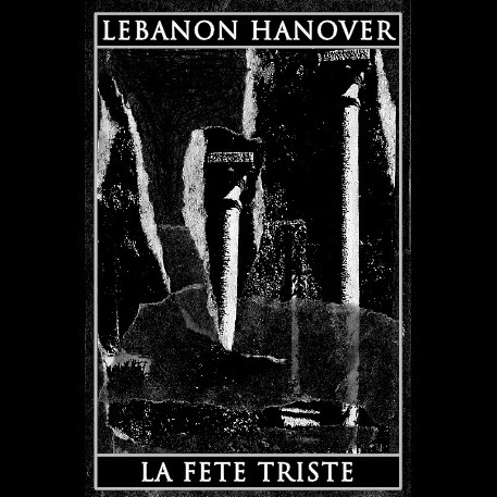 Lebanon Hanover / La Fete Triste