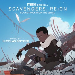 Scavengers Reign: Original Max Series Soundtrack