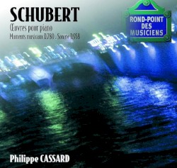 Œuvres pour piano : Moments musicaux, D. 780 / Sonate D. 958