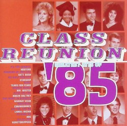 Class Reunion Greatest Hits of 1985