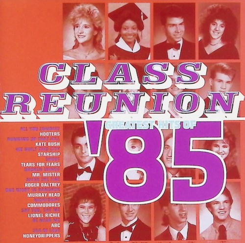 Class Reunion Greatest Hits of 1985