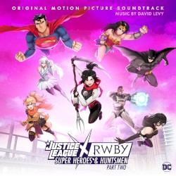 Justice League x RWBY: Super Heroes and Huntsmen, Part Two (Original Motion Picture Soundtrack)