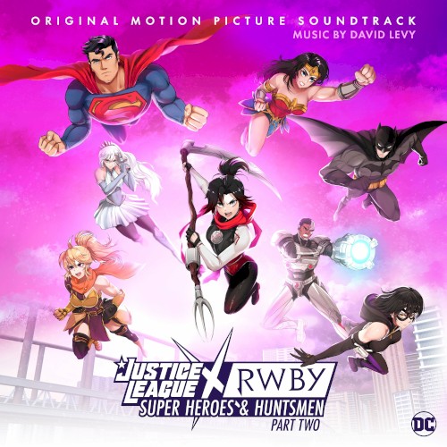 Justice League x RWBY: Super Heroes and Huntsmen, Part Two (Original Motion Picture Soundtrack)