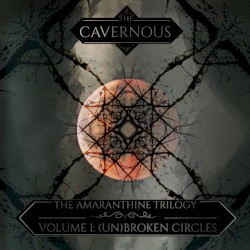 The Amaranthine Trilogy Volume One: (Un)broken Circles