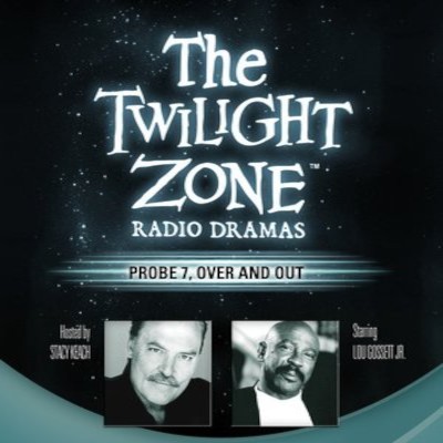 The Twilight Zone Radio Dramas, "Probe 7, Over and Out"