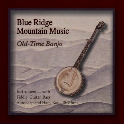 Blue Ridge Mountain Music: Old-Time Banjo