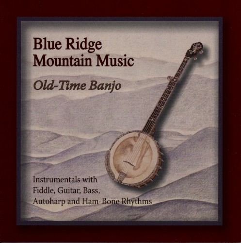Blue Ridge Mountain Music: Old-Time Banjo