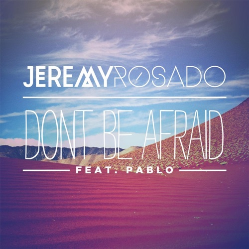 Don't Be Afraid