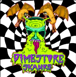 Dimestore Skanks