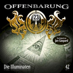 Offenbarung 23 42: Die Illuminaten
