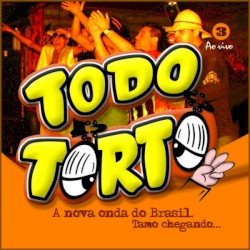 Todo Torto - Ao Vivo Vol. 3
