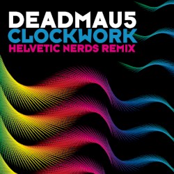 Clockwork (Helvetic Nerds remix)