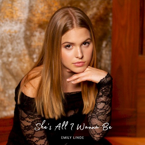 She’s All I Wanna Be