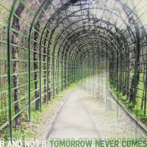 Tomorrow Never Comes