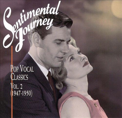 Sentimental Journey: Pop Vocal Classics Volume 2 (1947-1950)