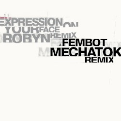 Expression on Your Face / Fembot