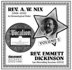 Rev. A. W. Nix: In Chronological Order, 1928-1930 / Rev. Emmett Dickinson: Last Recording Sessions, 1931