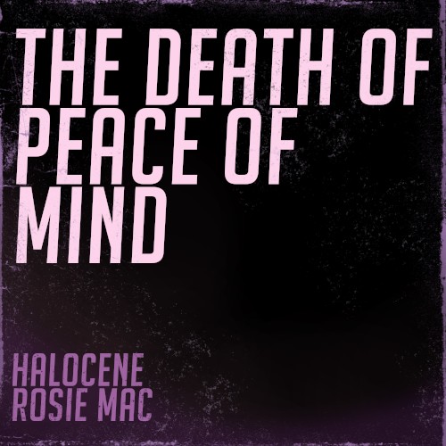 The Death of Peace of Mind