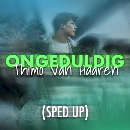Ongeduldig (Sped Up)