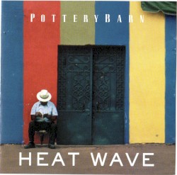 Pottery Barn - Heat Wave