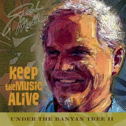 Under the Banyan Tree II: Keep the Music Alive