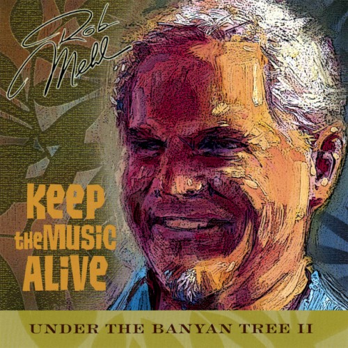 Under the Banyan Tree II: Keep the Music Alive