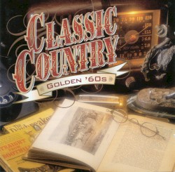 Classic Country: Golden ’60s