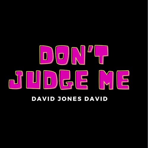 Don't Judge Me