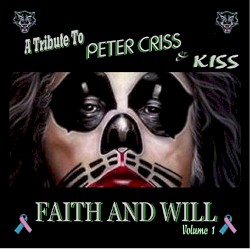 A Tribute to Peter Criss & KISS, Faith and Will, Volume 1
