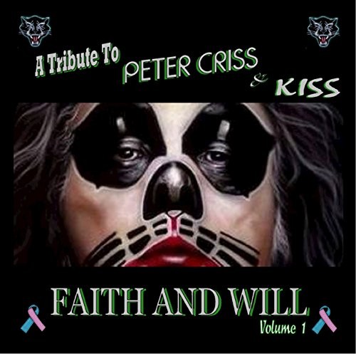 A Tribute to Peter Criss & KISS, Faith and Will, Volume 1