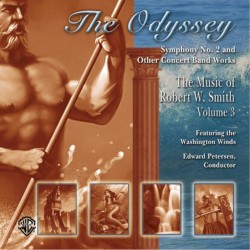 The Odyssey: The Music of Robert W. Smith, Volume 3