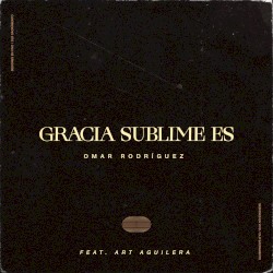 Gracia sublime es