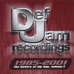 Def Jam Recordings 1985–2001: The History of Hip Hop, Volume 1