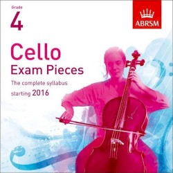 Grade 4 Cello Exam Pieces: The Complete Syllabus Starting 2016